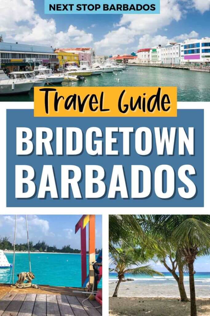 Three photos of things to do in Bridgetown Barbados, the harbor, boatyard beach club, and drill hall beach. Text overlay reads Travel Guide Bridgetown Barbados