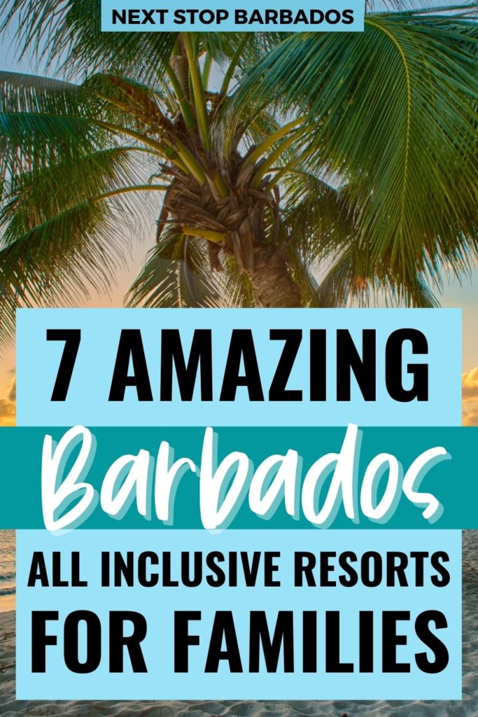 palm tree with text overlay that reads 7 amazing Barbados all inclusive resorts for families